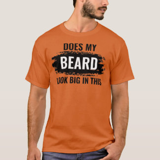 Ser mitt skägg stort ut i dessa 41 t shirt