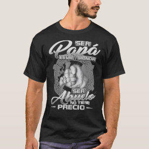 Ser pappa es un heser Abuelo no tiene precio Cl T Shirt