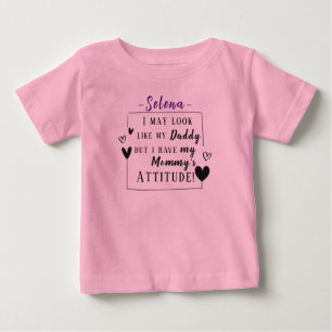 "Ser ut som Pappa, men jag har Mamas attityd" T Shirt