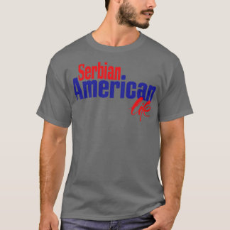 Serbiska American Life T Shirt