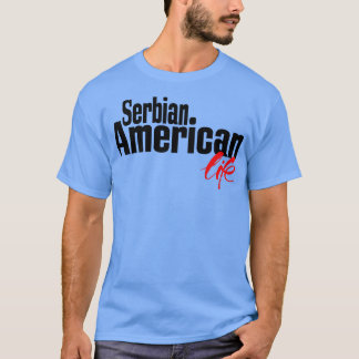 Serbiska amerikanska Life 2 T Shirt