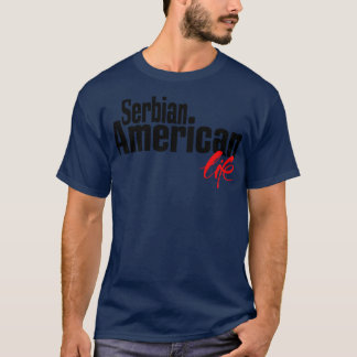 Serbiska amerikanska Life 2 T Shirt