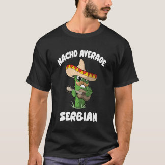 Serbiska Joke Humor Nacho Average Serbian T Shirt