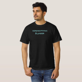 Serendipitous Blunder T-Shirt