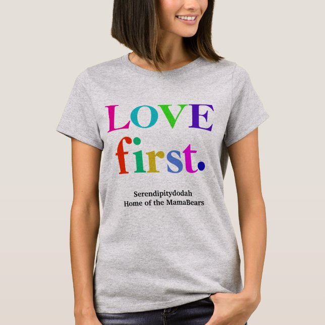 Serendipitydodah Kärlek First T-shirt (Framsida)