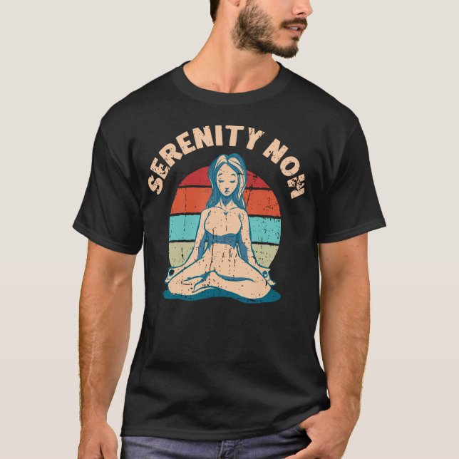 Serenity Now Meditation T Shirt (Framsida)