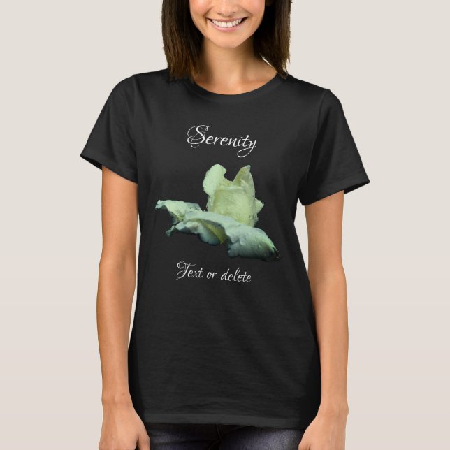 Serenity White Rosebud Inspirational Words  T Shirt (Framsida)