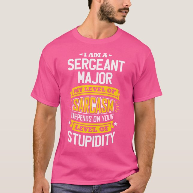 Sergeanter Major Idé Roligt Sarcasm Skämt Sergeant T Shirt (Framsida)