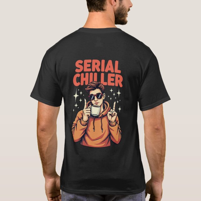 Serial Chiller T-Shirt (Baksida)