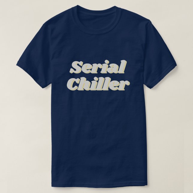 Serial Chiller T Shirt (Design framsida)