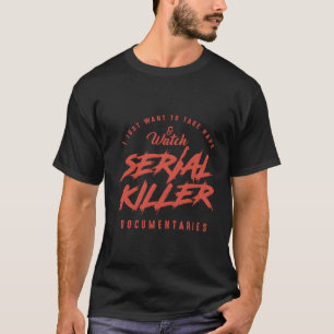Serial ERS och Naps True Crime Tv Binge Watching T Shirt