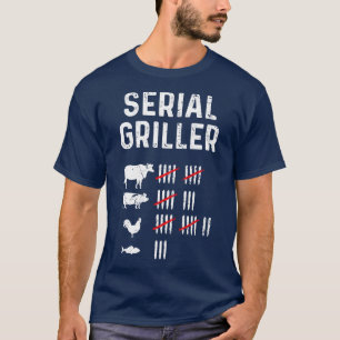 Serial Griller Funny BBQ Master Grill Pun Grilling T Shirt