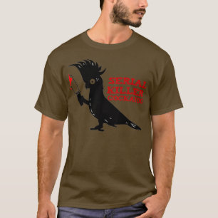 Serial Killer Cockatoo T Shirt