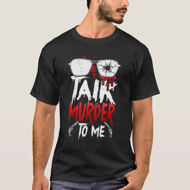 Serial Killer Costume True Crime Obssed Talk Mur T Shirt (Framsida)