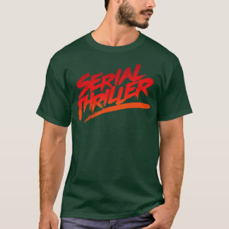 Serial Thriller T Shirt