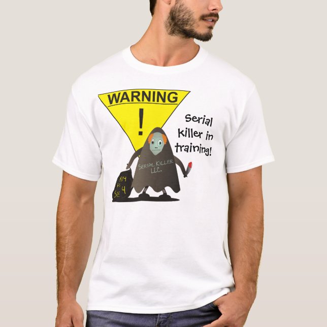 Seriemördare i utbildning! t shirt (Framsida)