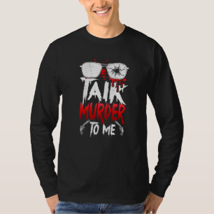Seriemördare Kostym True Crime Besatt Talk Mur T Shirt