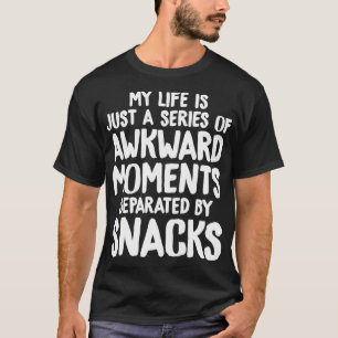 Serien Awkward Moments and Snacks Funny Introve T Shirt