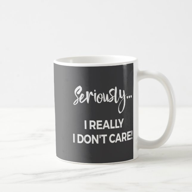 Seriously I Dont Care Tee Shirt Men Anxiety Tee Fu Kaffemugg (Höger)