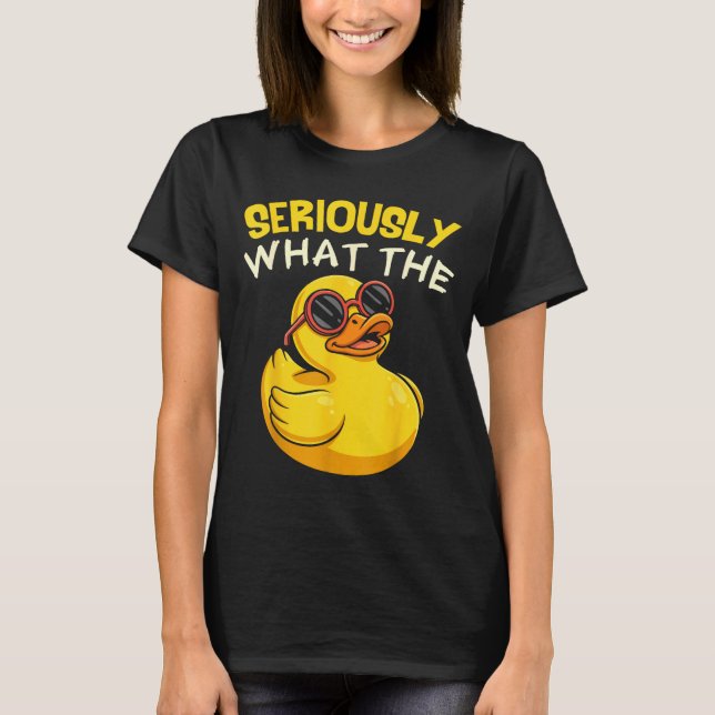 Seriously What The Funny Duck For Men Women Cool A T Shirt (Framsida)