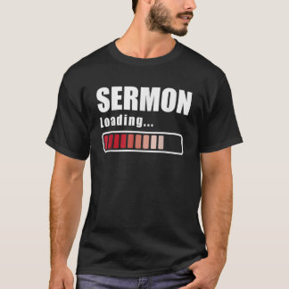 Sermon Loading Funny Pastor Preacher Minister Cler T Shirt