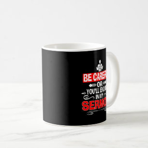 Sermonator ska vara försiktig i min Sermon Kaffemugg