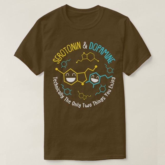 Serotonidopamin är tekniskt sett de enda två Sak T Shirt (Design framsida)