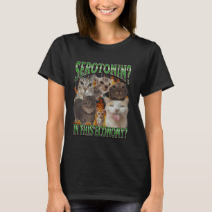Serotonin I Denna Ekonomi Roligt Katt Meme Bootleg T Shirt