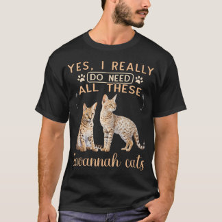 Serval Katt Verkligen Behöver Jag Alla Dessa Afrik T Shirt