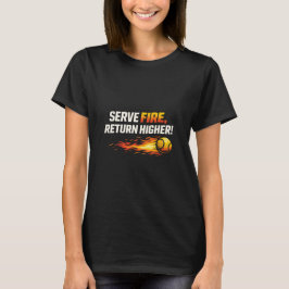 Serve Fire Return Higher Flaming padel Ball Action T Shirt