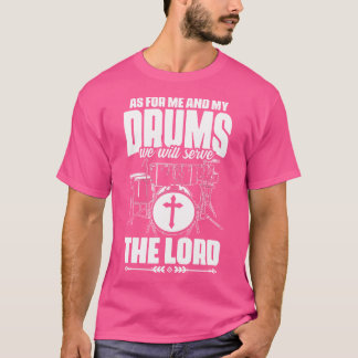 Serve The Lord Jesus Drumming Percussion Christian T Shirt