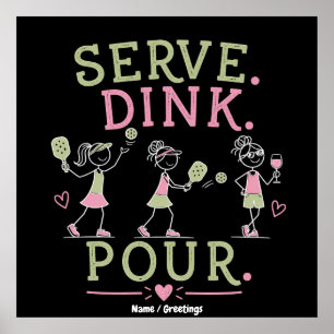 Server Dink Pour Pickleball Humor Kul Kvinnors Spo Poster