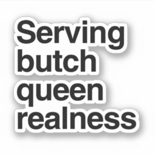 Serverar butch-drottning realness klistermärken