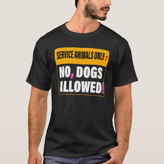 Service Animals Only No Dogs Allowed Apparel T Shirt (Framsida)