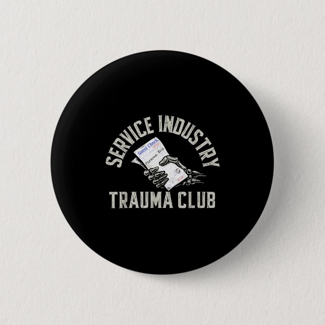 Service Industry Trauma Club Funny Server Bartende Knapp (Framsida)