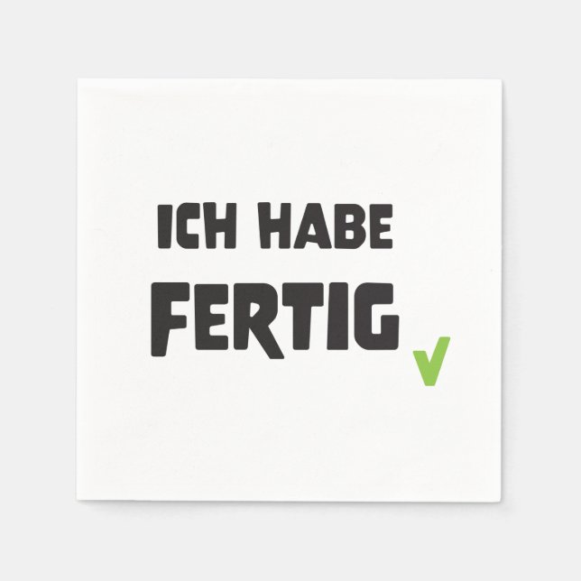 Servietten "Ich habe fertig" Pappersservett (Framsidan)