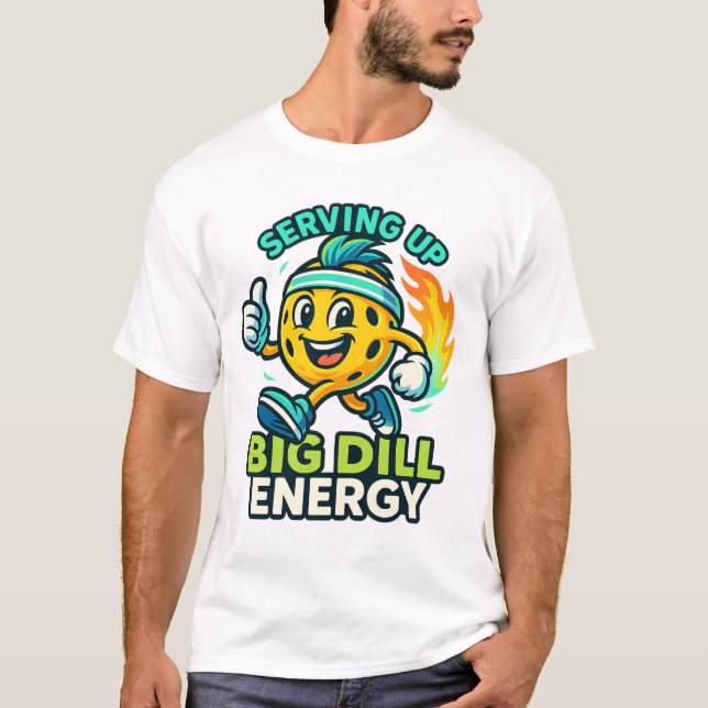 Serving Up Big Dill Energy — Cute Pickleball  T Shirt (Framsida)