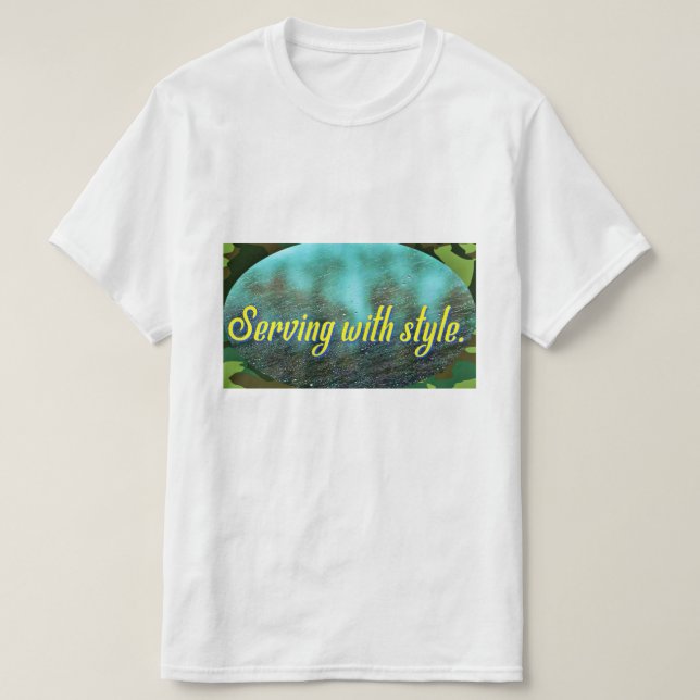 Serving with style. t shirt (Design framsida)