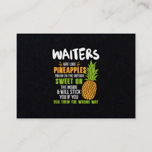 Servitörer är som ananas. visitkort