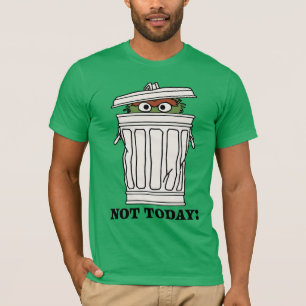 Sesame Street Oscar Grouch Inte i dag! T Shirt