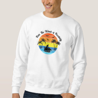 Set your sails, chase your dreams Sweatshirt