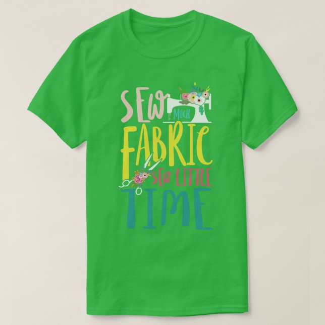 Sew Mycket Fabric Sew Little Time hobby stickande  T Shirt (Design framsida)
