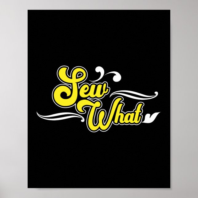 Sew What Pun Sewing Quilting Crocheting Poster (Framsidan)