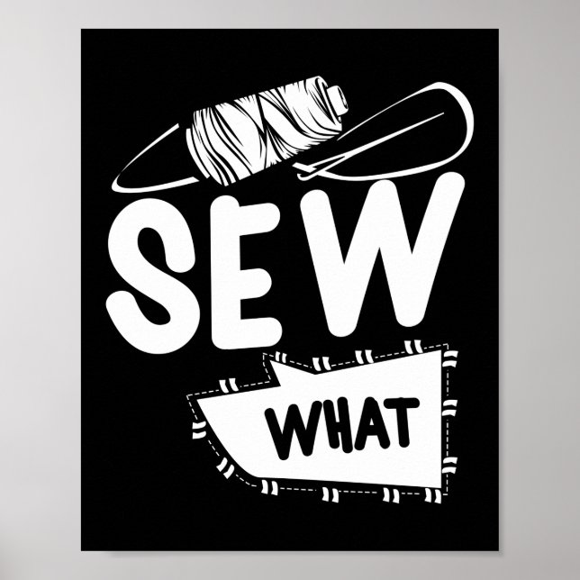 Sew What Pun Sewing Quilting Crocheting Poster (Framsidan)