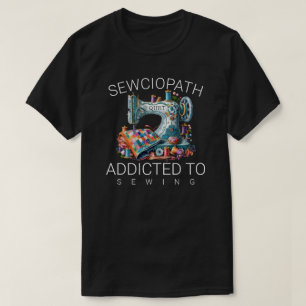 Sewciopath – Beroende av Sy T Shirt