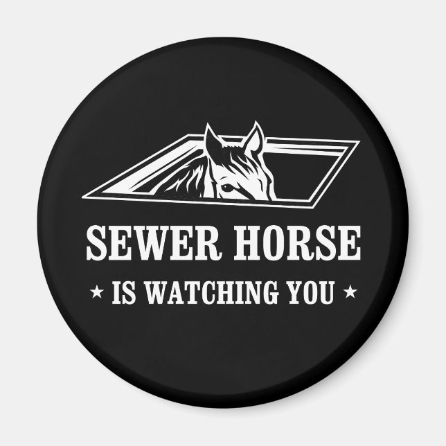 Sewer Horse tittar på dig Magnet (Framsidan)