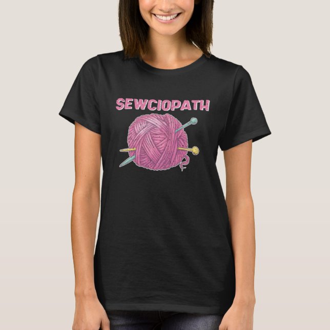 Sewer Pun Sewciopath Sewing Sew Seamstress T Shirt (Framsida)