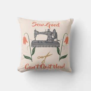 Sewing Enthusiast-Sew Bra, Kan inte avsluta nu Kudde