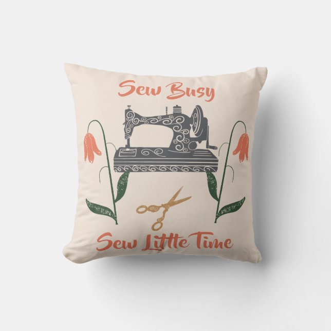 Sewing Enthusiast-Sew Busy, Sew Little Time Kudde (Framsida)
