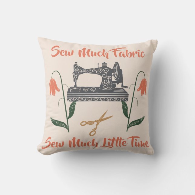 Sewing Enthusiast-Sew Busy, Sew Little Time Kudde (Framsida)